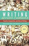 Book cover for Writing across Contexts: Transfer, Composition, and Sites of Writing
