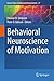 Behavioral Neuroscience of Motivation (Current Topics in Behavioral Neurosciences Book 27)