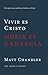 Vivir es Cristo, morir es ganancia by Matt Chandler Vivir es Cristo, morir es ganancia by Matt Chandler