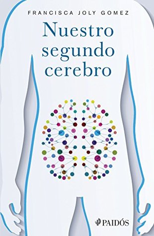 Nuestro segundo cerebro (Spanish Edition)