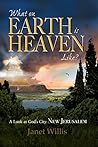 What on Earth is Heaven Like?: A Look at God's City: New Jerusalem