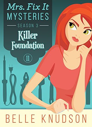 Killer Foundation (Mrs. Fix It Mysteries Book 11)