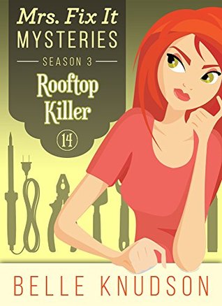 Rooftop Killer (Mrs. Fix It Mysteries, #14)