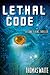 Lethal Code by Thomas Waite Lethal Code by Thomas Waite