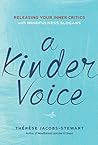 A Kinder Voice: Releasing Your Inner Critics with Mindfulness Slogans Book cover for A Kinder Voice: Releasing Your Inner Critics with Mindfulness Slogans