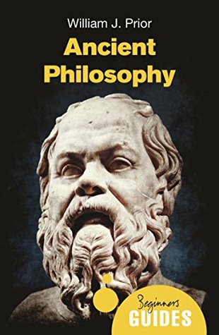 Ancient Philosophy: A Beginner's Guide (Beginner's Guides)