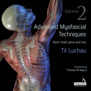 Advanced Myofascial Techniques: Volume 2: Neck, Head, Spine and Ribs (Paperback)