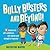 Bully Busters and Beyond!: 9 Treasures to Self-Confidence, Self-Esteem and Strength of Character