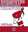 Undisputed Backtalk Champion Undisputed Backtalk Champion