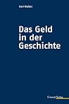Das Geld in der Geschichte (German Edition) Das Geld in der Geschichte (German Edition)