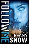 Follow Me by Tiffany Snow
