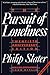 The Pursuit of Loneliness: American Culture at the Breaking Point