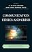 Communication Ethics and Cr...