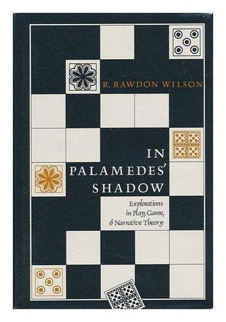 In Palamedes Shadow: Explorations in Play, Game and Narrative Theory (Hardcover)