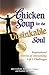 Chicken Soup for the Unsinkable Soul by Jack Canfield Chicken Soup for the Unsinkable Soul by Jack Canfield