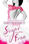 Sugar Free by Sawyer Bennett