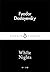 White Nights by Fyodor Dostoevsky White Nights by Fyodor Dostoevsky
