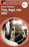 Friss, Vogel, oder stirb (Krimi Klassiker, #18)