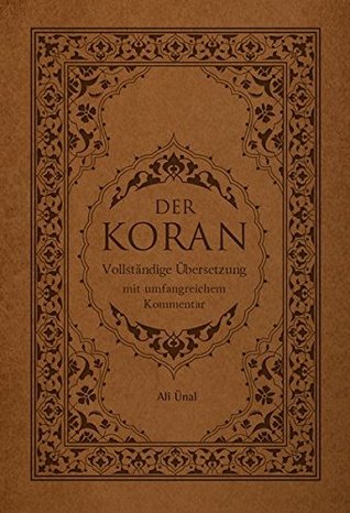 Der Koran: Vollständige Übersetzung mit umfangreichem Kommentar