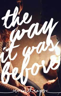The Way It Was Before (Wattpad)