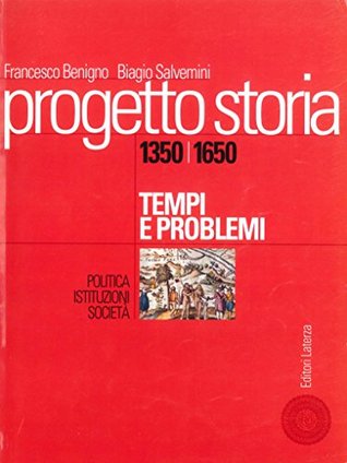 Progetto storia – Tempi e problemi. Politica, istituzioni, società. vol. I 1350-1650 (Italian Edition)