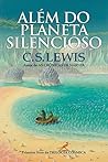 Além do Planeta Silencioso by C.S. Lewis