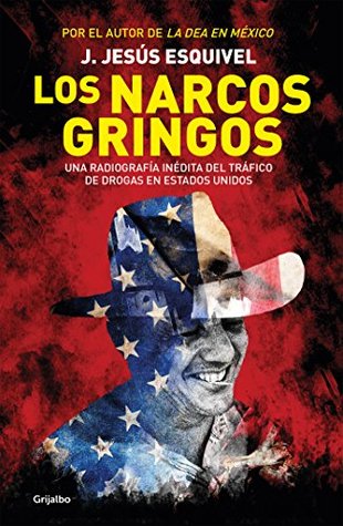 Portada de Los narcos gringos, de J. Jesús Esquivel