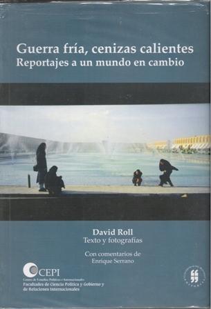 Guerra fría, cenizas calientes, reportajes a un mundo en cambio