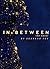 In Between: The Novel