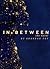 In Between: The Novel