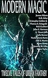 Modern Magic: Twelve Tales of Urban Fantasy