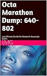 Octa Marathon Dump: 640-802: Last Minute Guide for Network Associate Exam.