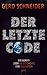 Der letzte Code: Ein Roman über die Geschichte der Zivilisation (German Edition)