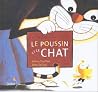 Le poussin et le chat by Praline Gay-Para Le poussin et le chat by Praline Gay-Para