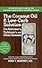 The Coconut Oil and Low-Carb Solution for Alzheimer's, Parkinson's, and Other Diseases: A Guide to Using Diet and a High-Energy Food to Protect and Nourish the Brain