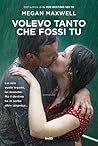 Volevo tanto che fossi tu by Megan Maxwell