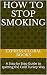 How to Stop Smoking: A Step...