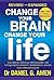 Change Your Brain, Change Your Life: Revised and Expanded Ed