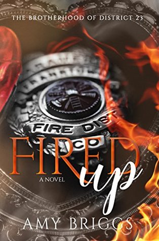 Fired Up (The Brotherhood of District 23 #1)