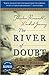 The River of Doubt: Theodor...