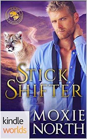 Stick Shifter (Southern Shifters World; Pacific Northwest Cougars, #4)