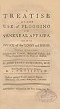 A Treatise of the Use of Flogging in Venereal Affairs