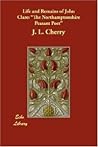 Life and Remains of John Clare "The Northamptonshire Peasant Poet"