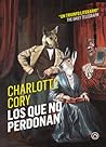 Los que no perdonan by Charlotte Cory