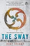 The Sway by Ruby    Knight