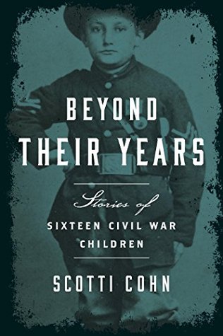 Beyond Their Years: Stories of Sixteen Civil War Children (Kindle Edition)