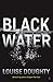 Black Water by Louise Doughty