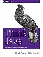 Think Java: How to Think Like a Computer Scientist