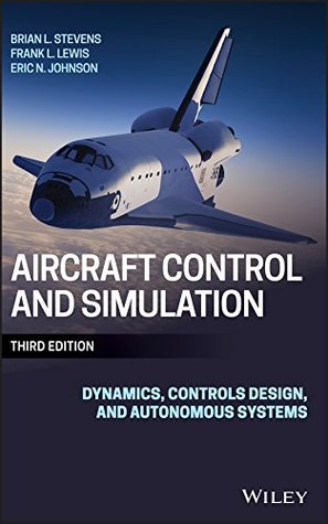 Aircraft Control and Simulation: Dynamics, Controls Design, and Autonomous Systems (Kindle Edition)