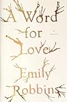 A Word for Love by Emily  Robbins